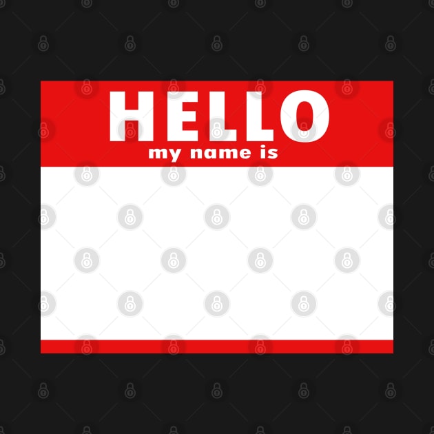 Blank Hello My Name Is by AlstonArt