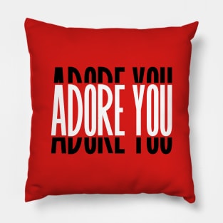 Adore you Pillow