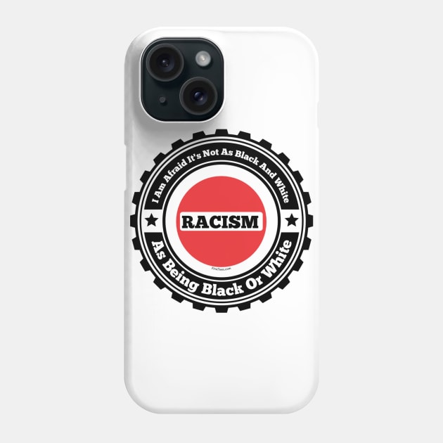 Racism Phone Case by FirstTees