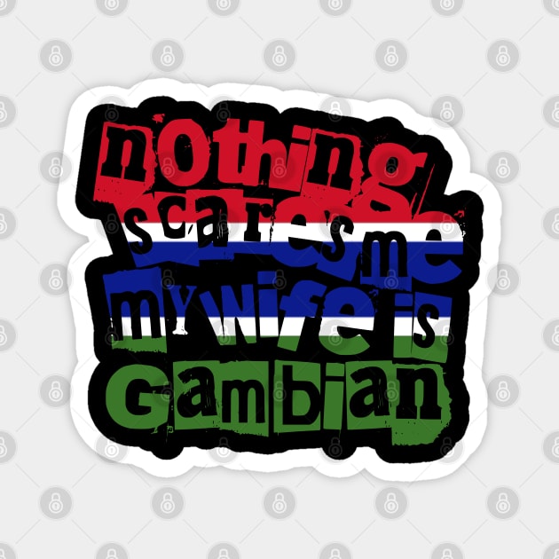 Funny The Gambia Nothing Scares Me My Wife Is Gambian Magnet by Yesteeyear