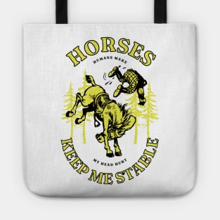 Horses Keep Me Stable Humans Make My Head Hurt Funny Tote