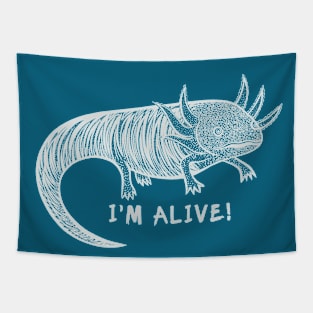 Axolotl - I'm Alive! - meaningful endangered animal drawing Tapestry