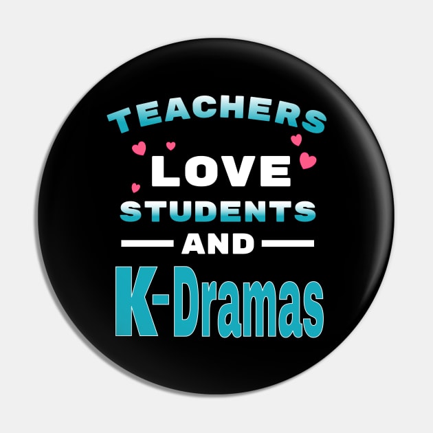 Teachers love students and K-Dramas Pin by WhatTheKpop