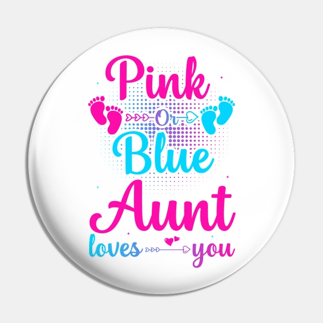 Pink Or Blue Aunt Loves You Gender Reveal Family Matching Gift Pin by Albatross