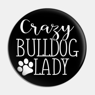 Crazy Bulldog Lady Pin