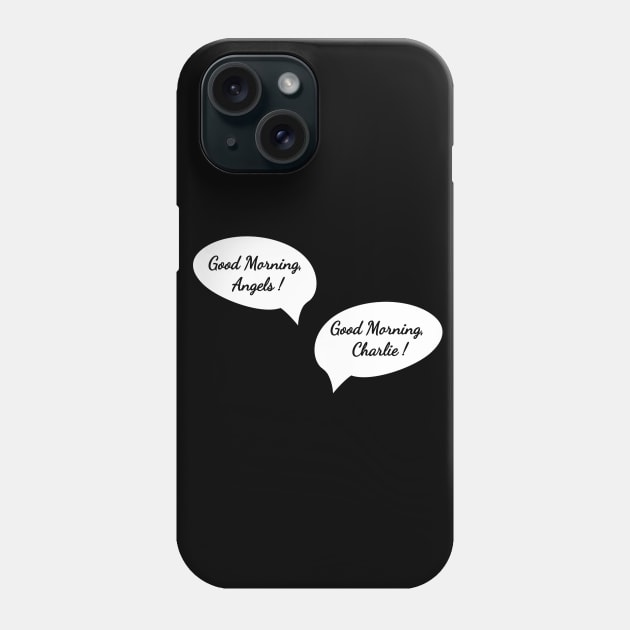 Good Morning, Charlie! Phone Case by LiunaticFringe