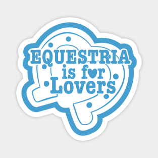 Equestria is for lovers Magnet