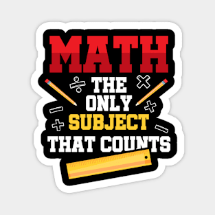 Math The Only Subject That Counts Magnet