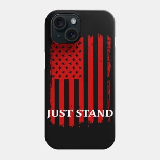 Just Stand American Flag Phone Case