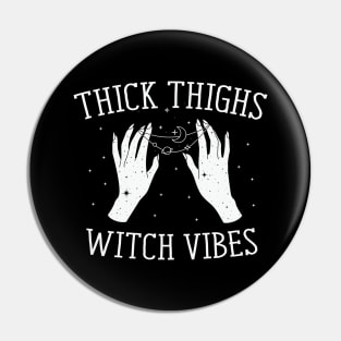 Thick thighs Witch Vibes Pin