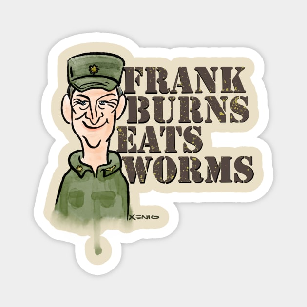 Frank Burns Eats Worms Magnet by NoahGinex