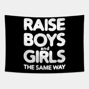 Raise Boys and Girls The Same Way #2 Tapestry