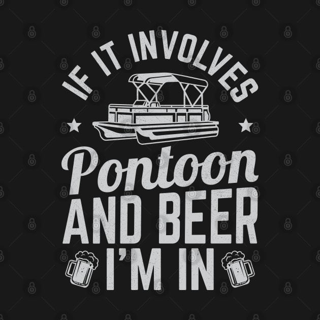 If It Involves Pontoon And Beer I'm In - by Krishnansh W.