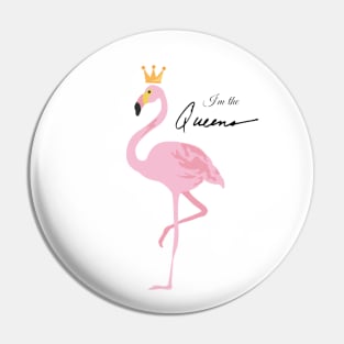 I'm the Queen Pink Flamingo Pin