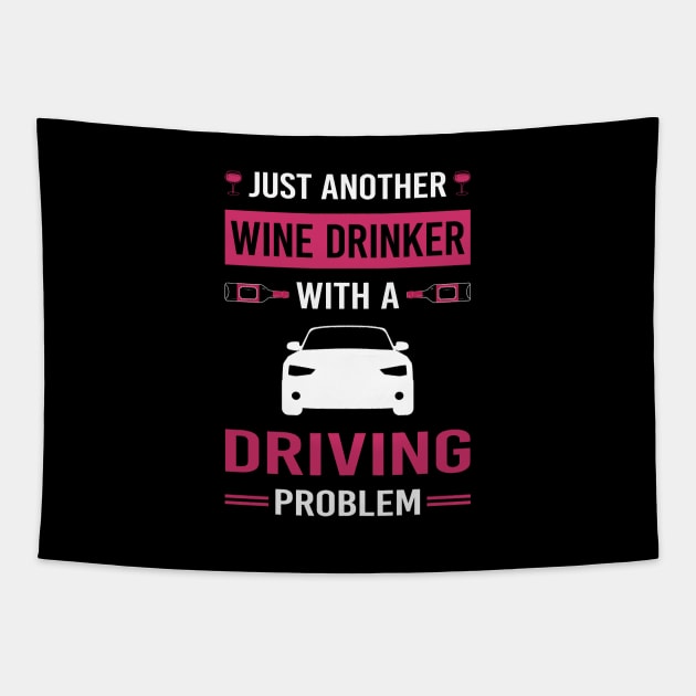 Wine Drinker Driving Driver Tapestry by Good Day
