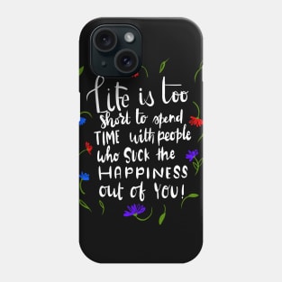 Life is too short in white Phone Case