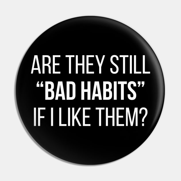 Bad Habits Pin by Venus Complete