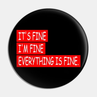 EVERYTHING IS FINE Pin