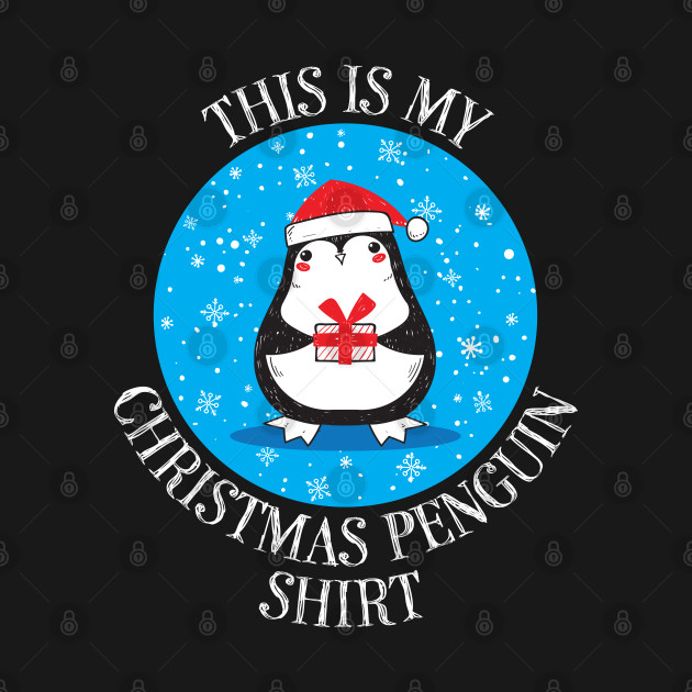 Discover This is my penguin Christmas shirt, this is my Christmas penguin shirt - Christmas Penguin - T-Shirt