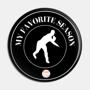 My favorite season is Baseball Pin