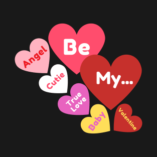 Candy Heart, Be My... Valentine's Day Present T-Shirt