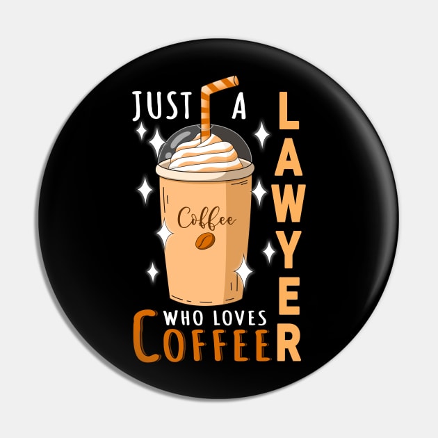 Lawyer Who Loves Coffee Design Quote Pin by jeric020290