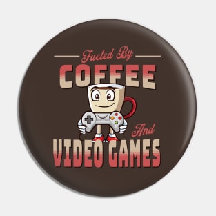 Fueled By Coffee And Video Games Pin