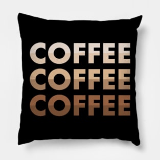 Coffee Coffee Coffee Pillow