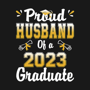 Proud husband of a class of 2023 graduate senior graduation T-Shirt