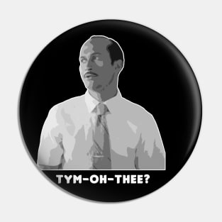 Tym-Oh-Thee Pin