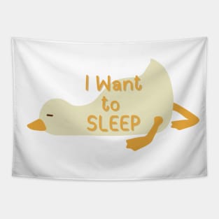 Duck want sleep Tapestry