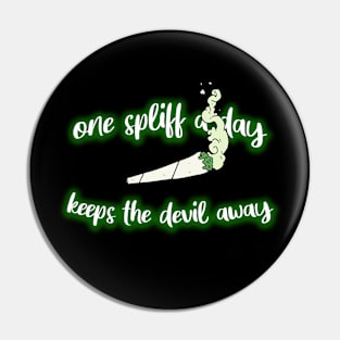 One Spliff A Day Pin