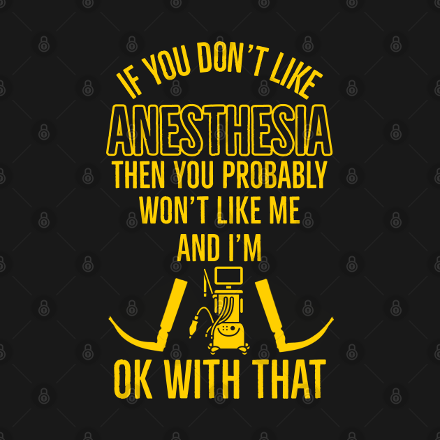 Funny anesthesia quote Anesthesia TShirt TeePublic