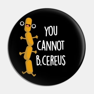 B Cereus Cute Bacteria Pun Pin