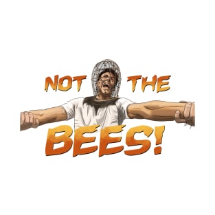 Wicker Man: NOT THE BEES! T-Shirt
