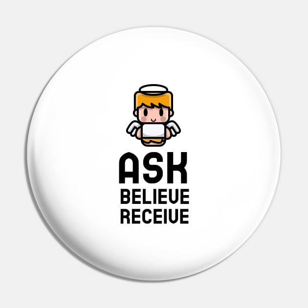 Ask Believe Receive Pin by Jitesh Kundra