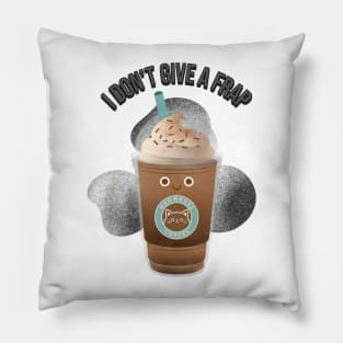 I DON'T GIVE A FRAP Pillow