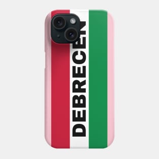 Debrecen City in Hungarian Flag Phone Case