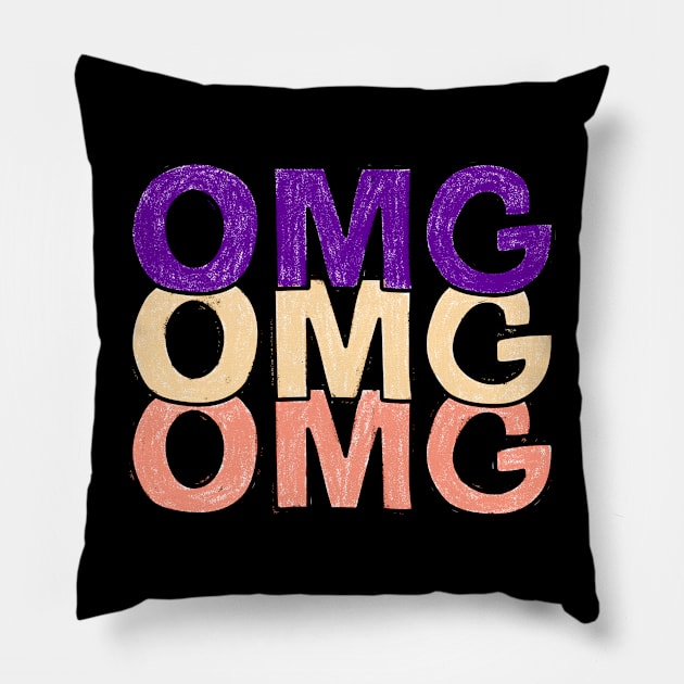 OMG OMG OMG Pillow by Delta Zero Seven