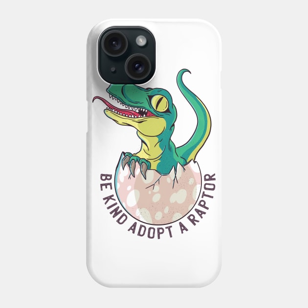 Be Kind Adopt a Raptor Phone Case by madeinchorley