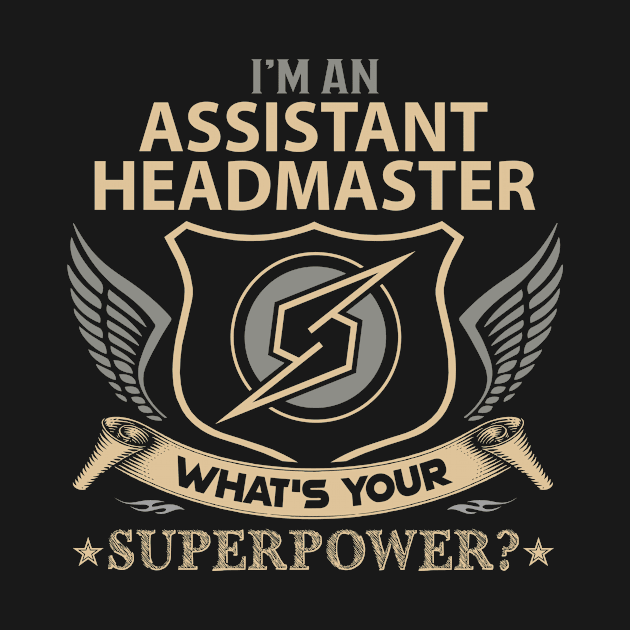 Assistant Headmaster T Shirt - Superpower Gift Item Tee by Cosimiaart