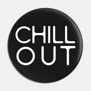 Chill Out Pin