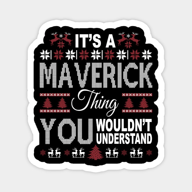 It's MAVERICK Thing You Wouldn't Understand Xmas Family Name Magnet by Salimkaxdew