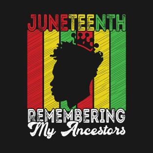 Juneteenth 1865 Independence Remembering My Ancestors T-Shirt