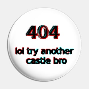 404 lol try another castle bro Pin