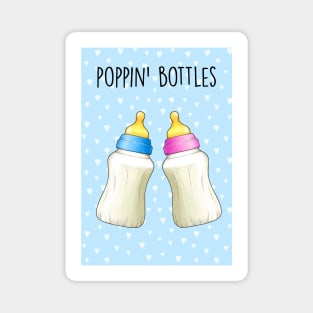 Poppin' bottles baby (blue) Magnet