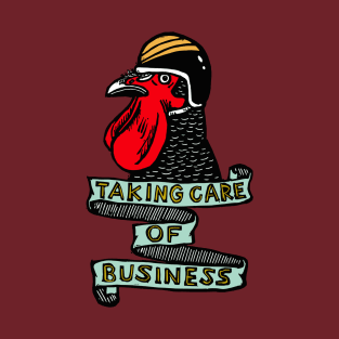 Taking Care of Business T-Shirt