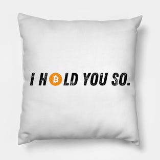 Bitcoin I Hold You So Pillow