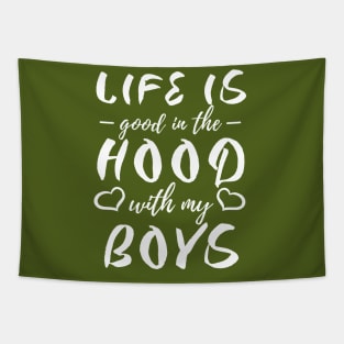 Life is Good in the Hood with my Boys Tapestry