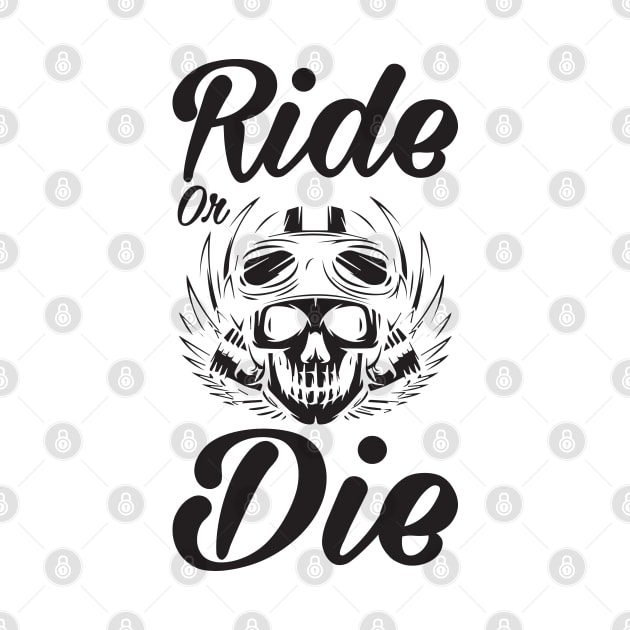 Ride or Die - Bike Quote by CRE4TIX